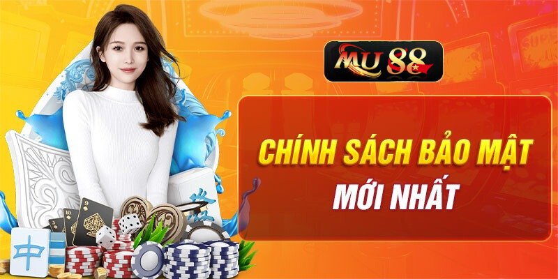 Giới thiệu chính sách bảo mật Mu88 dành cho tân thủ