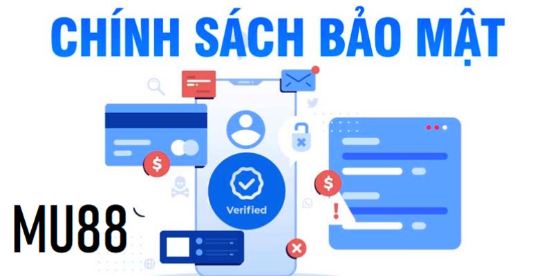 Tổng hợp nội dung về chính sách bảo mật Mu88